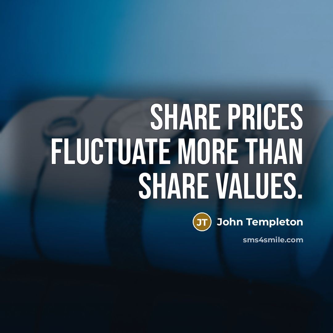 “Share prices fluctuate more than share values.…” quote by John Templeton
