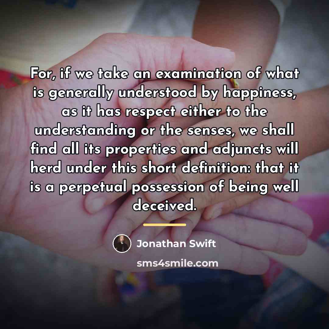 “For, if we take an examination of what is generally…” quote by Jonathan Swift