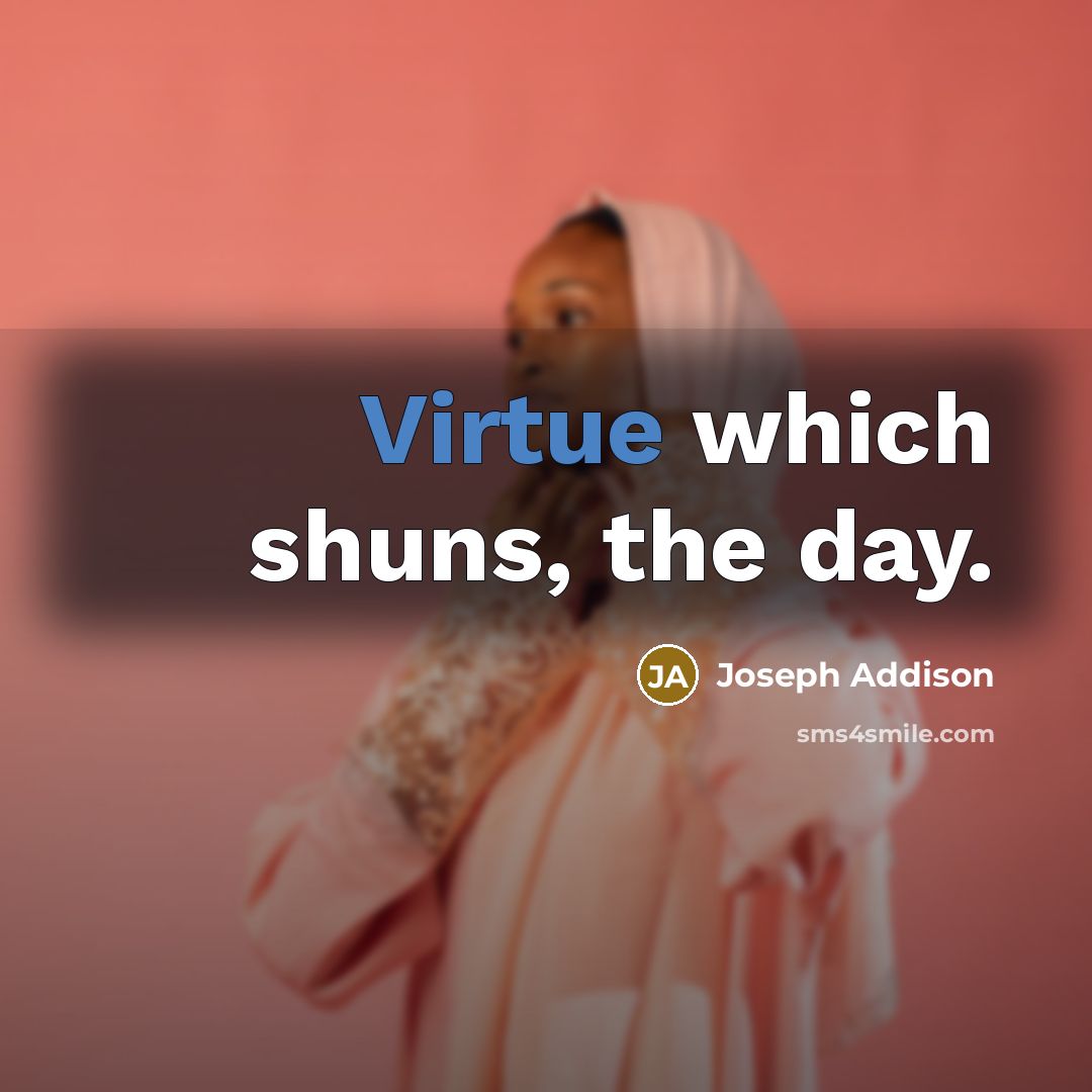 “Virtue which shuns, the day.…” quote by Joseph Addison