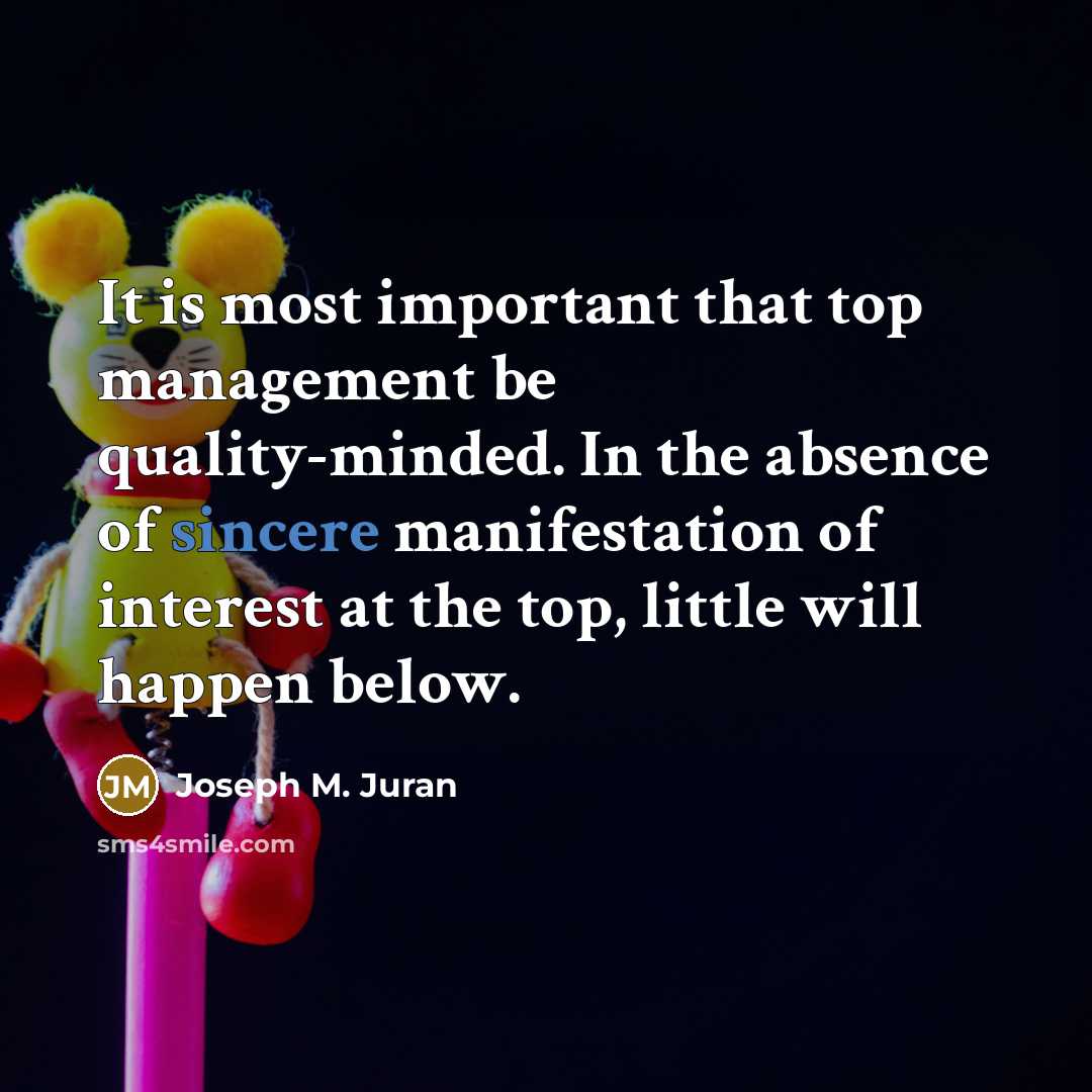“It is most important that top management be quality-minded. In…” quote by Joseph M. Juran