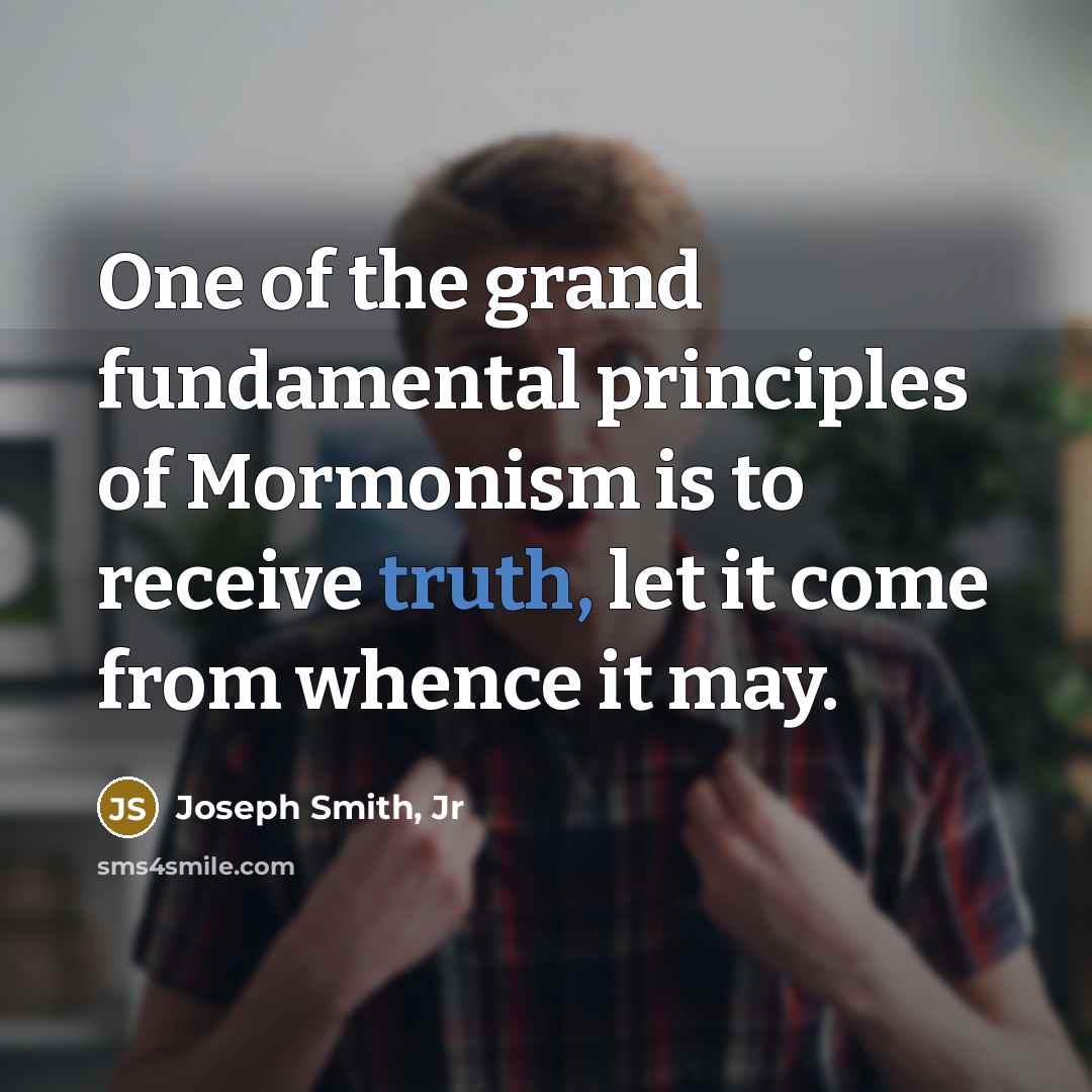 “One of the grand fundamental principles of Mormonism is to…” quote by Joseph Smith, Jr