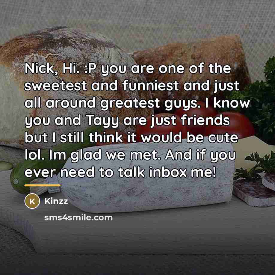 “Nick, Hi. :P you are one of the sweetest and…” quote by Kinzz