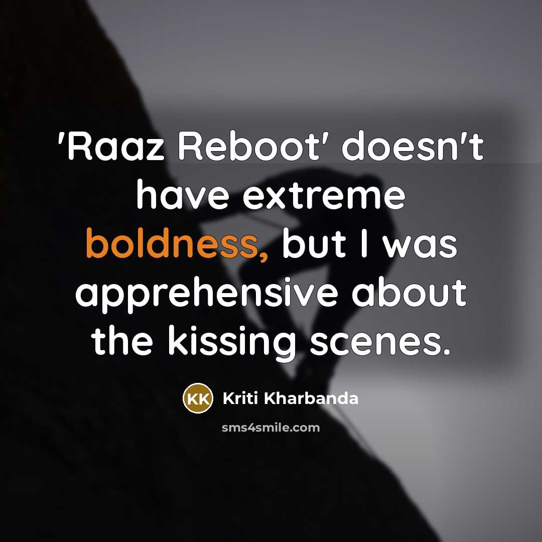“'Raaz Reboot' doesn't have extreme boldness, but I was apprehensive…” quote by Kriti Kharbanda