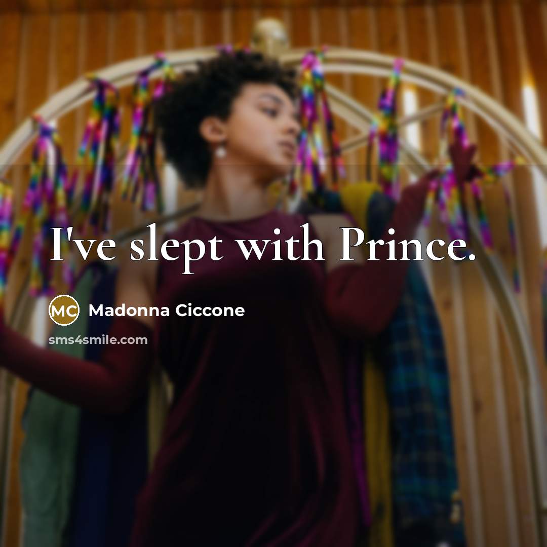 “I've slept with Prince.…” quote by Madonna Ciccone