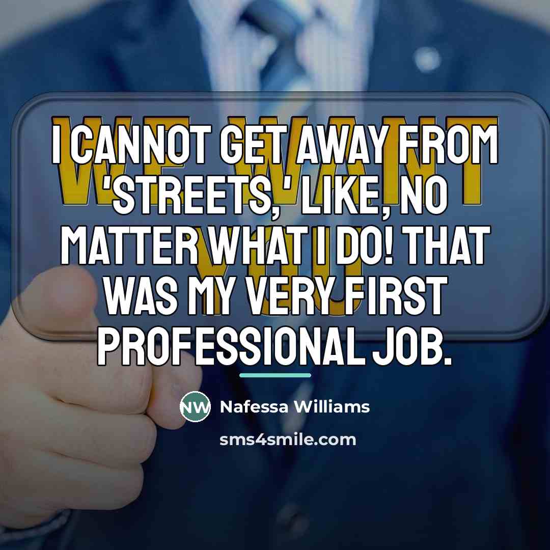 “I cannot get away from 'Streets,' like, no matter what…” quote by Nafessa Williams