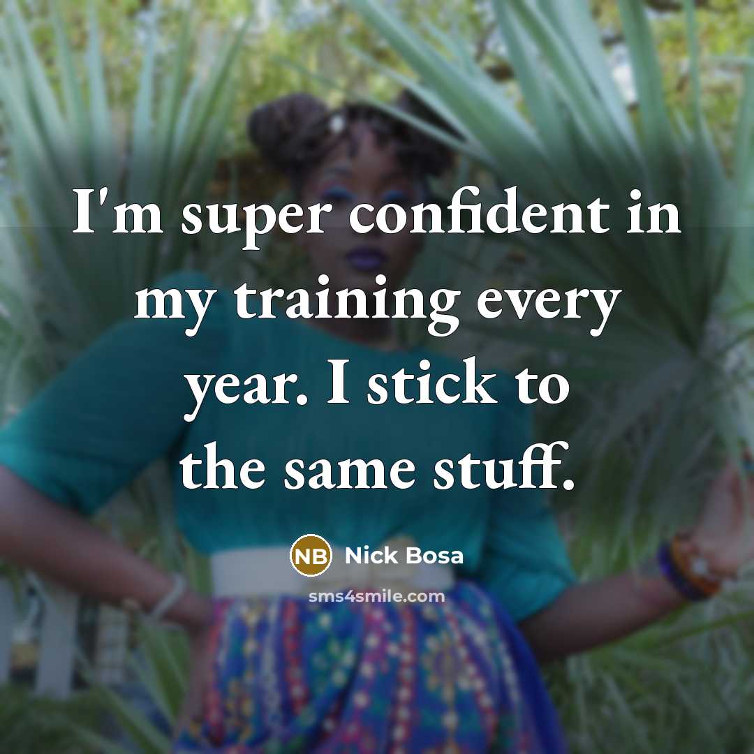 “I'm super confident in my training every year. I stick…” quote by Nick Bosa