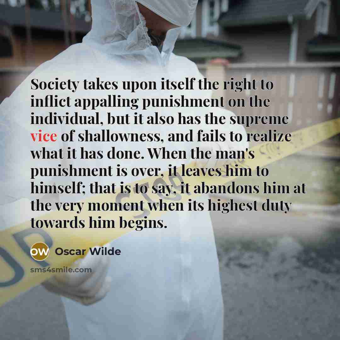 “Society takes upon itself the right to inflict appalling punishment…” quote by Oscar Wilde