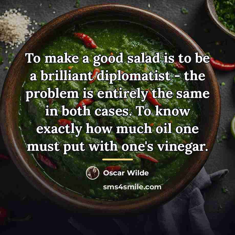 “To make a good salad is to be a brilliant…” quote by Oscar Wilde
