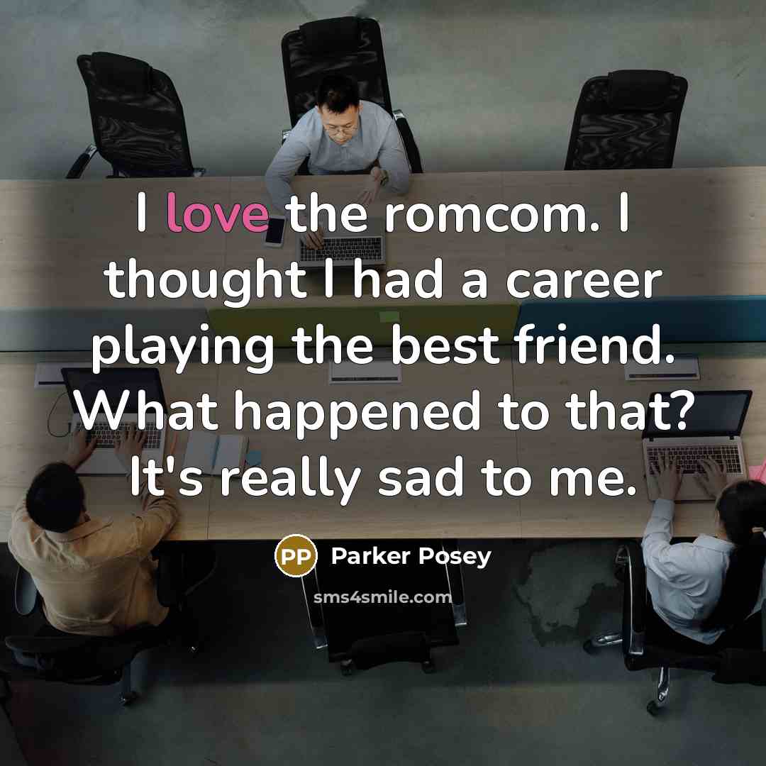 “I love the romcom. I thought I had a career…” quote by Parker Posey