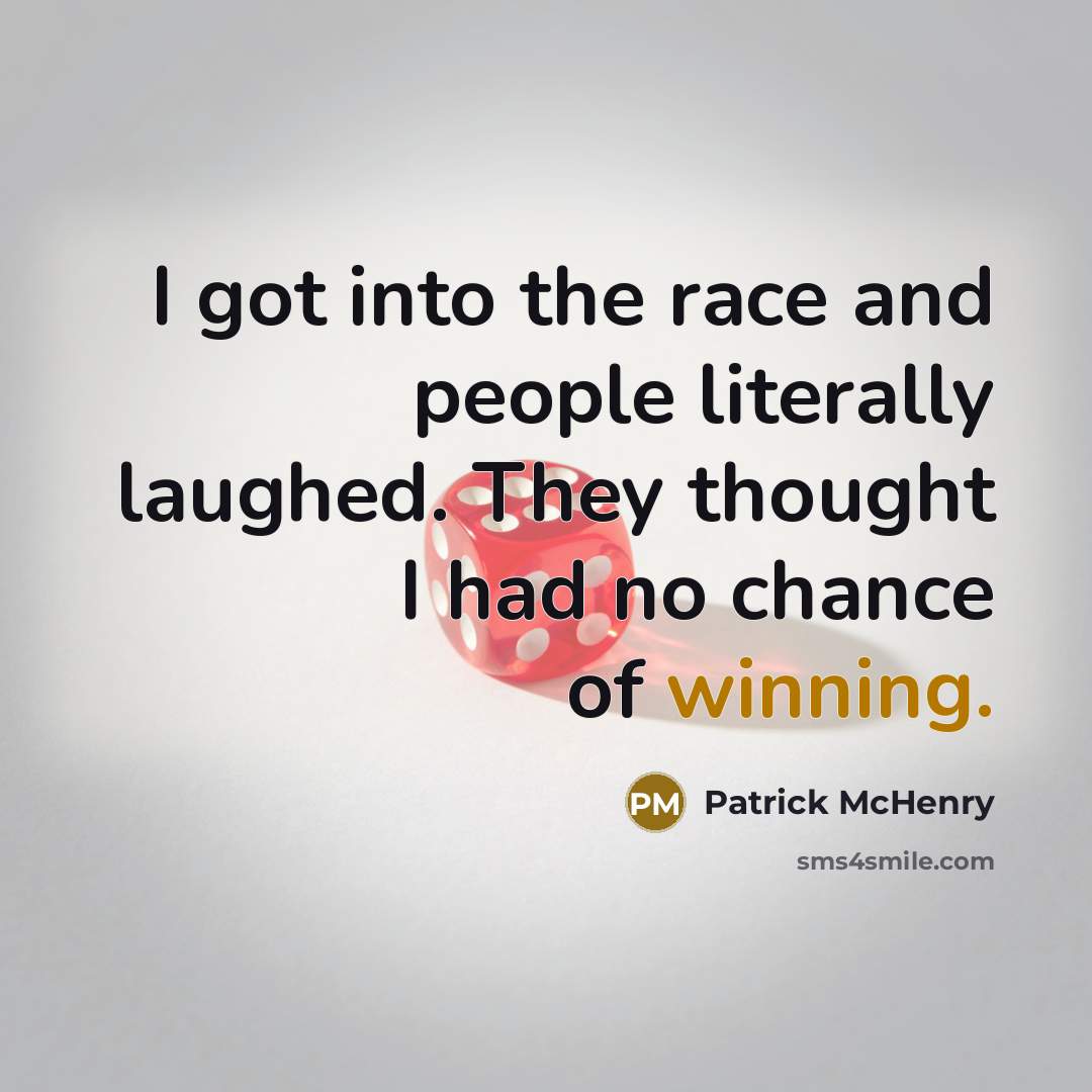 “I got into the race and people literally laughed. They…” quote by Patrick McHenry
