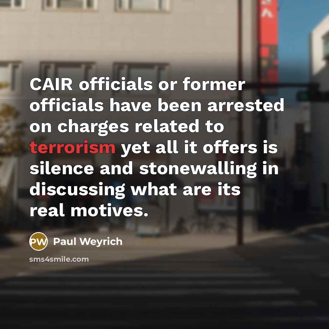 “CAIR officials or former officials have been arrested on charges…” quote by Paul Weyrich