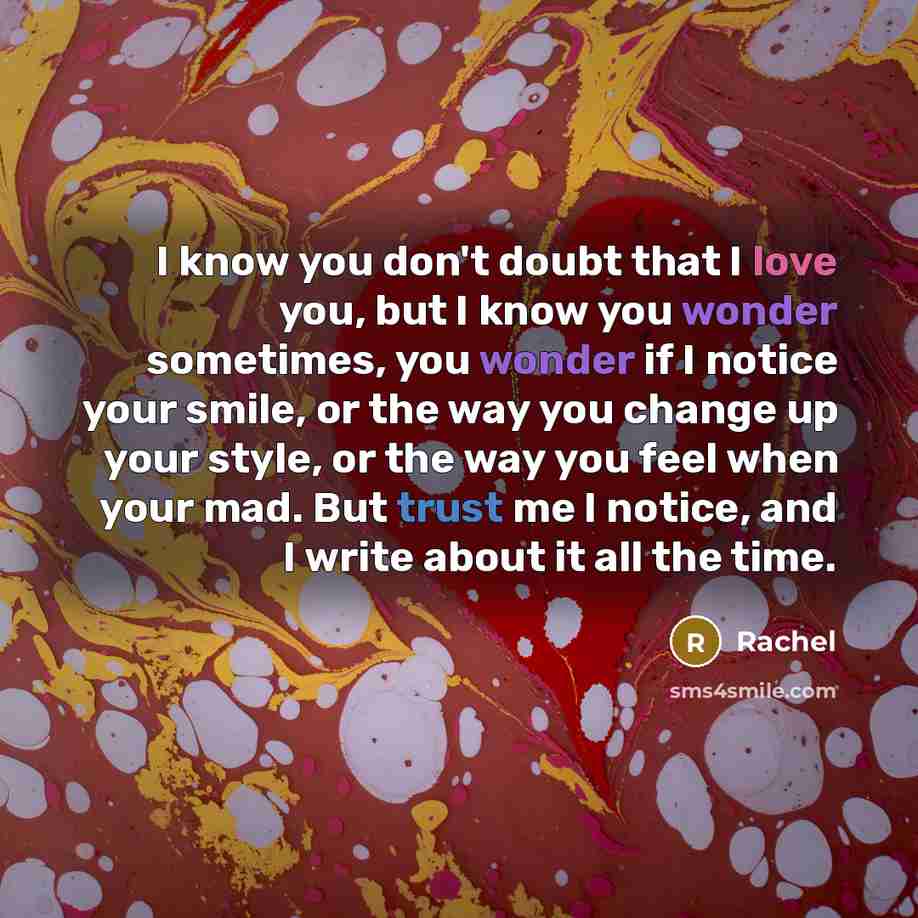 “I know you don't doubt that I love you, but…” quote by Rachel