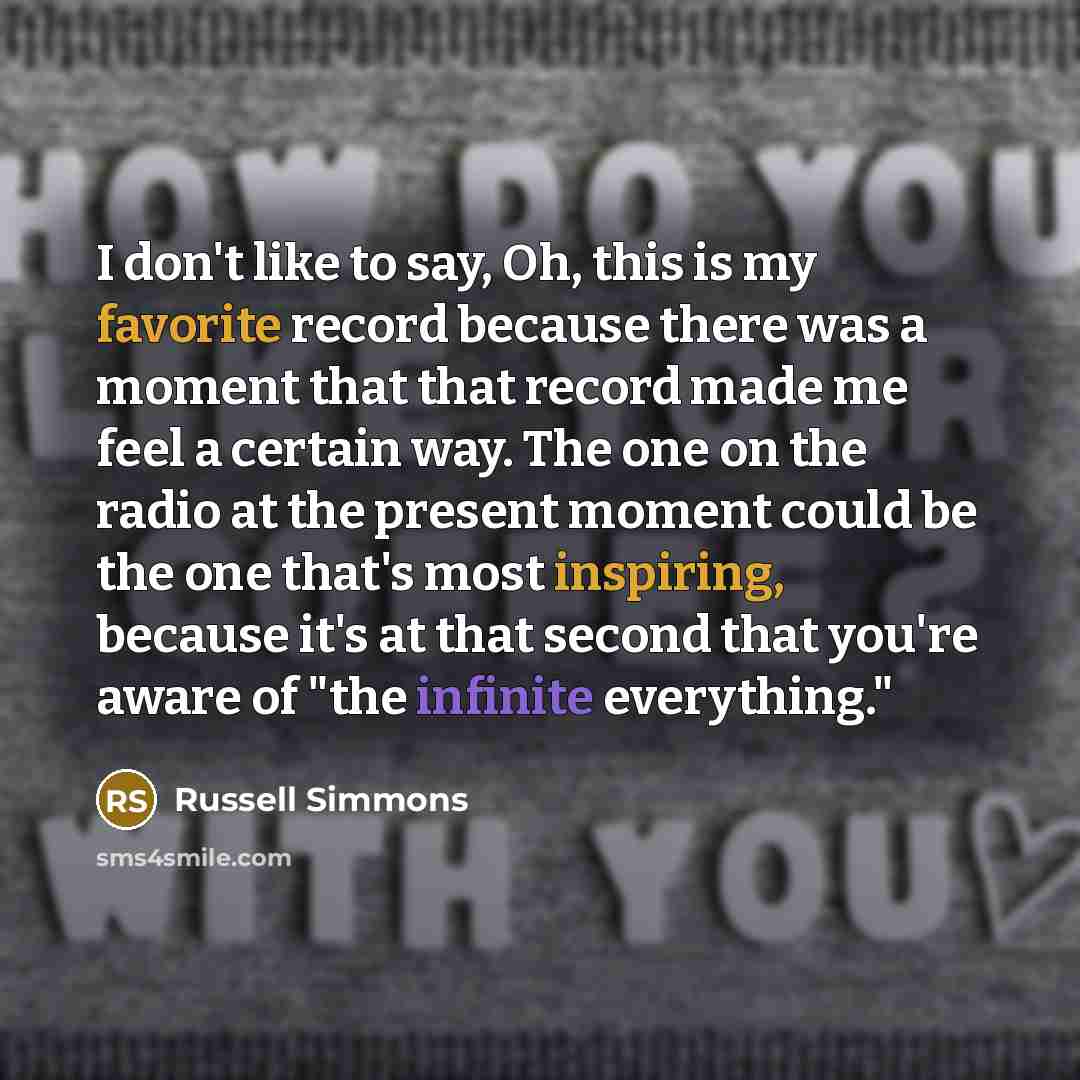 “I don't like to say, Oh, this is my favorite…” quote by Russell Simmons
