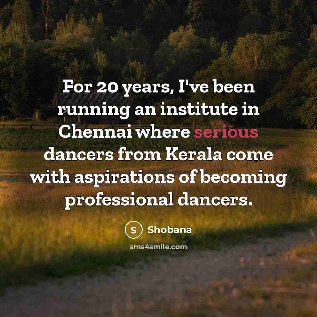 “For 20 years, I've been running an institute in Chennai…” quote by Shobana