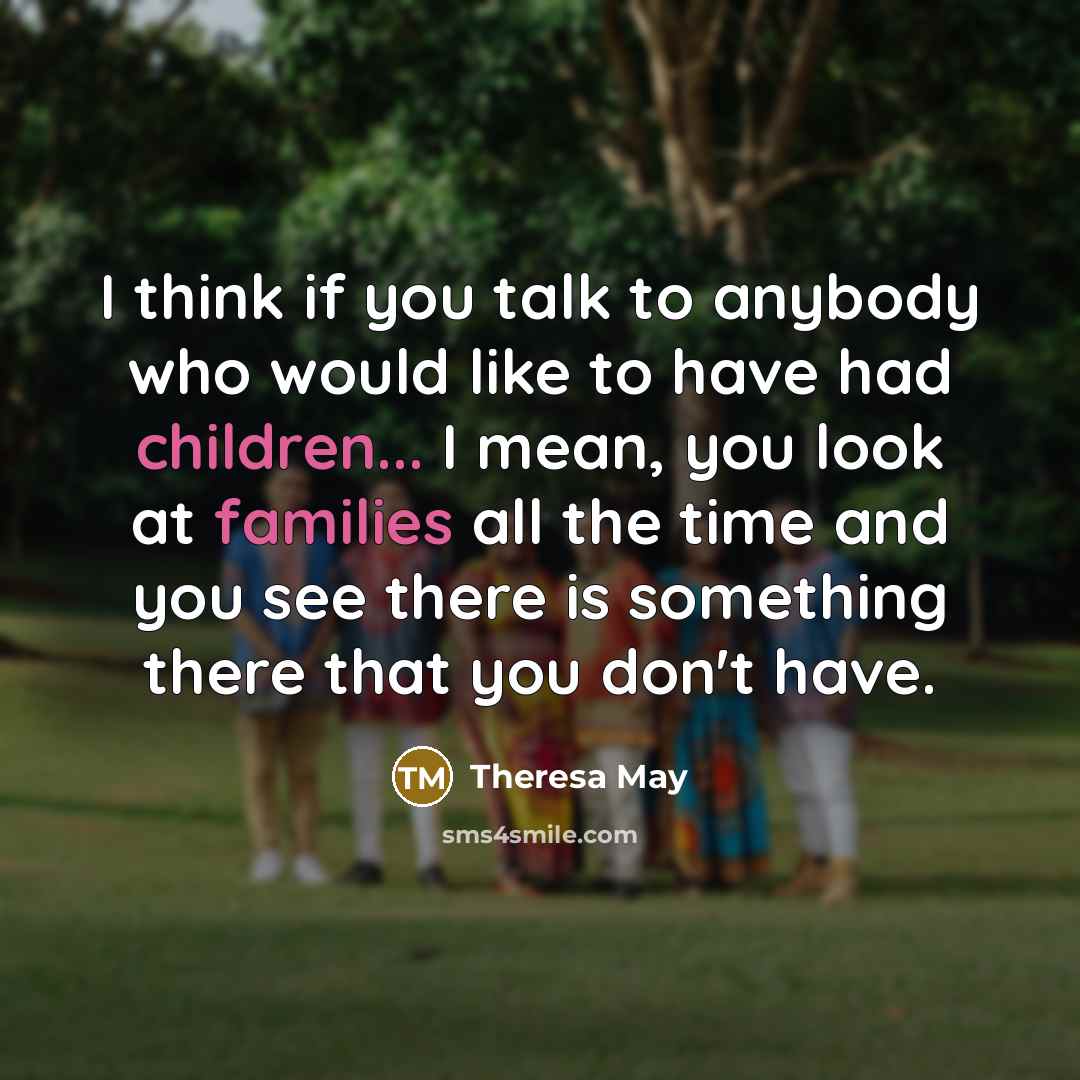 “I think if you talk to anybody who would like…” quote by Theresa May