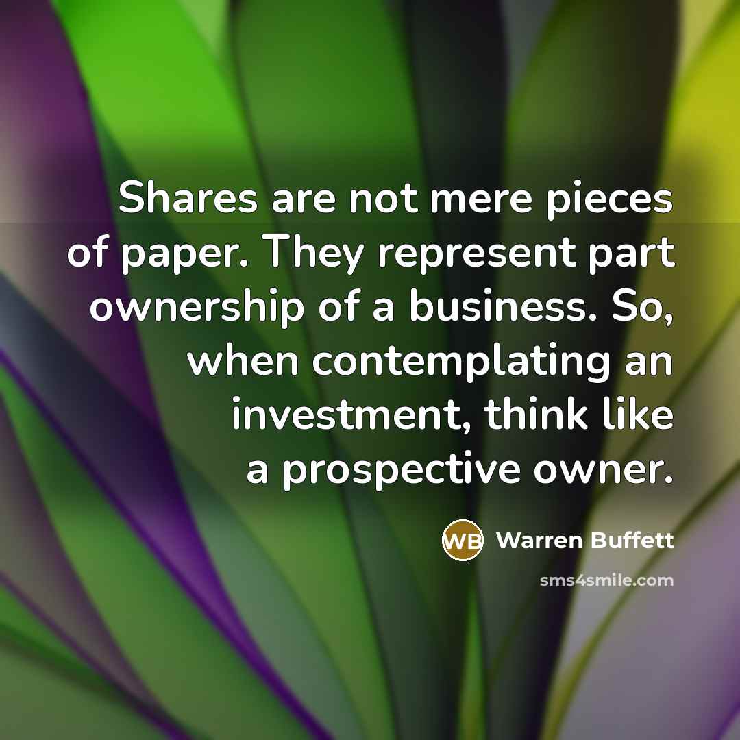 “Shares are not mere pieces of paper. They represent part…” quote by Warren Buffett