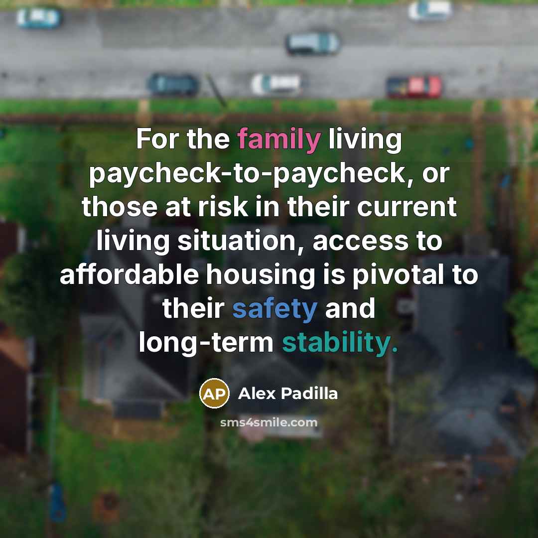 “For the family living paycheck-to-paycheck, or those at risk in…” quote by Alex Padilla