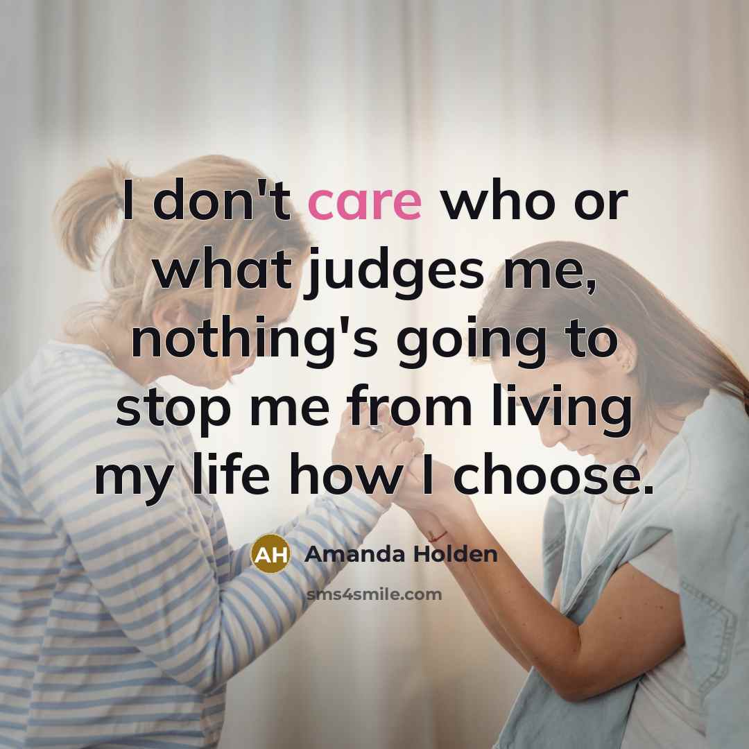 “I don't care who or what judges me, nothing's going…” quote by Amanda Holden
