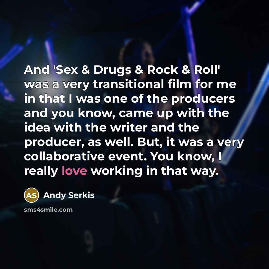 “And 'Sex & Drugs & Rock & Roll' was a…” quote by Andy Serkis