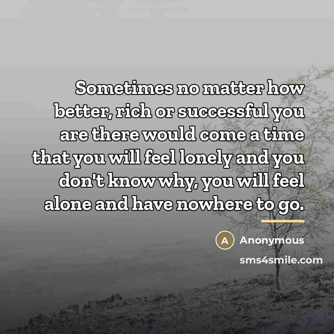 “Sometimes no matter how better, rich or successful you are…” quote by Anonymous