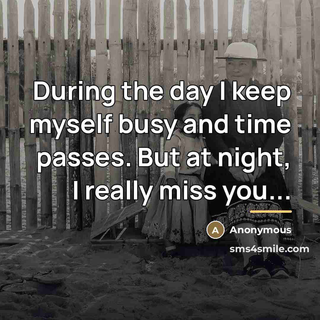 “During the day I keep myself busy and time passes.…” quote by Anonymous