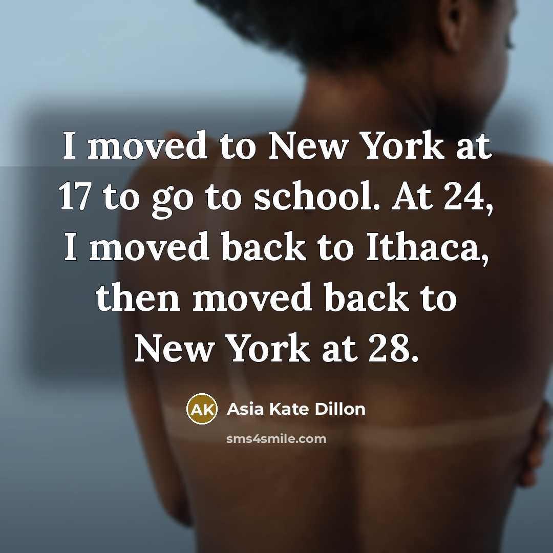 “I moved to New York at 17 to go to…” quote by Asia Kate Dillon