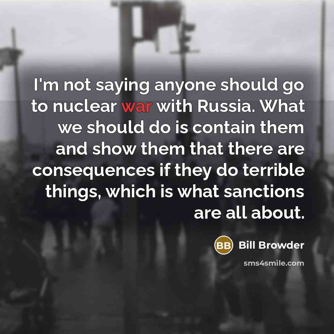 “I'm not saying anyone should go to nuclear war with…” quote by Bill Browder