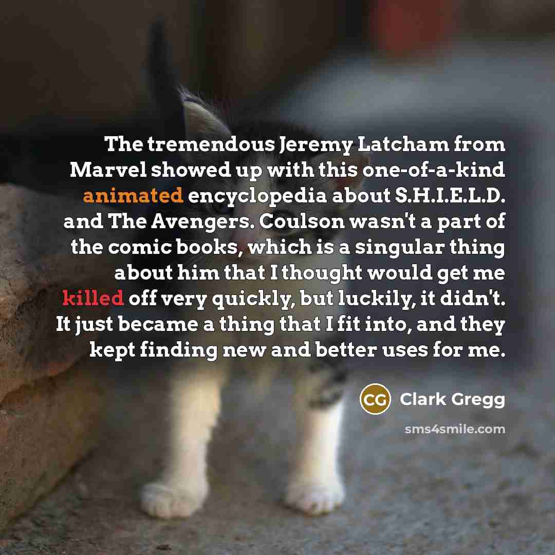 “The tremendous Jeremy Latcham from Marvel showed up with this…” quote by Clark Gregg