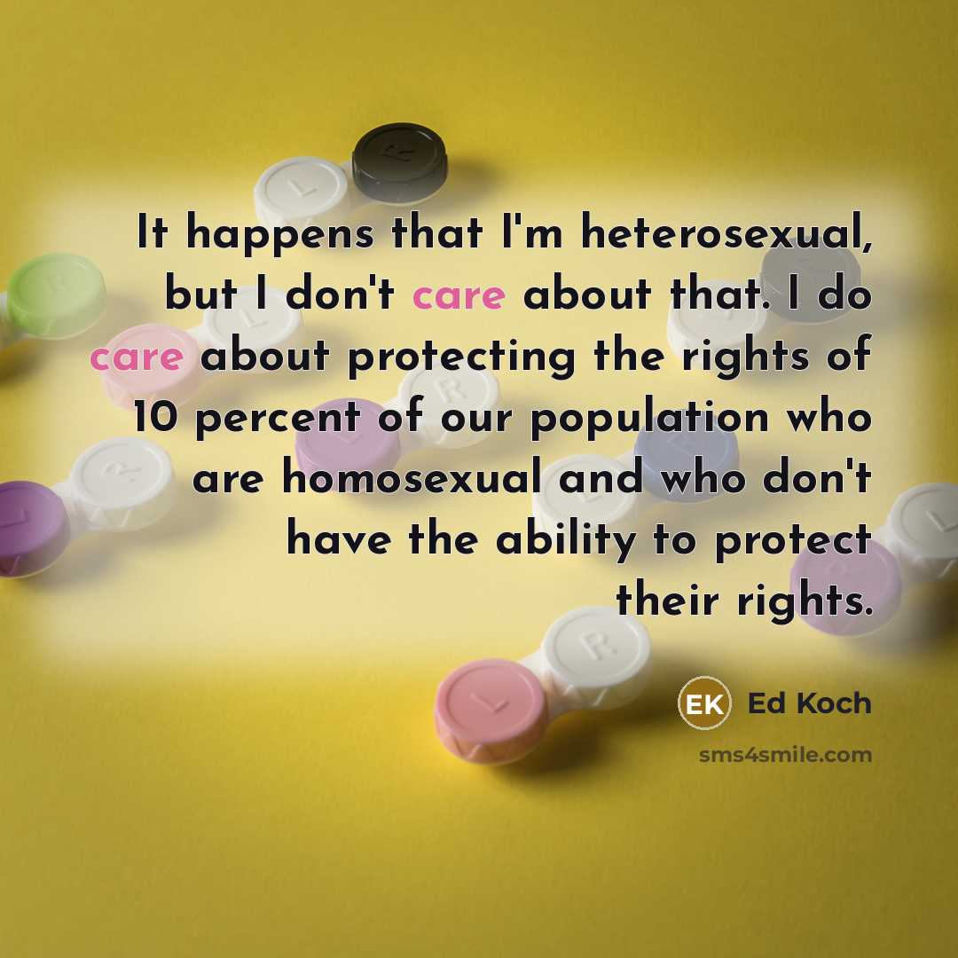 “It happens that I'm heterosexual, but I don't care about…” quote by Ed Koch