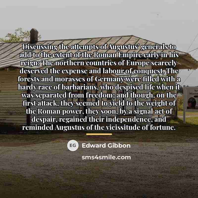 “Discussing the attempts of Augustus' generals to add to the…” quote by Edward Gibbon