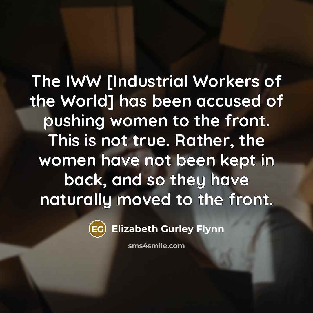 “The IWW [Industrial Workers of the World] has been accused…” quote by Elizabeth Gurley Flynn