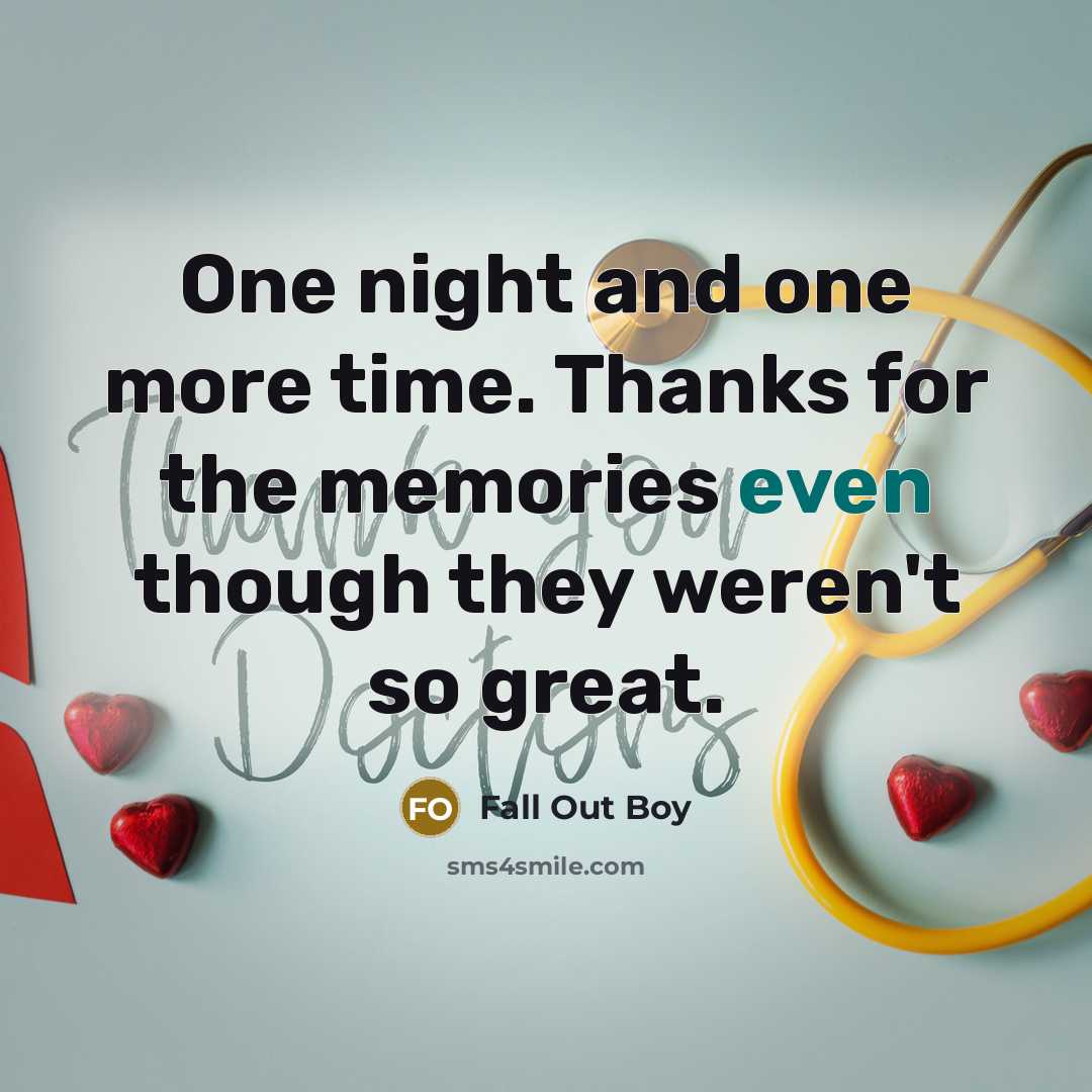 “One night and one more time. Thanks for the memories…” quote by Fall Out Boy