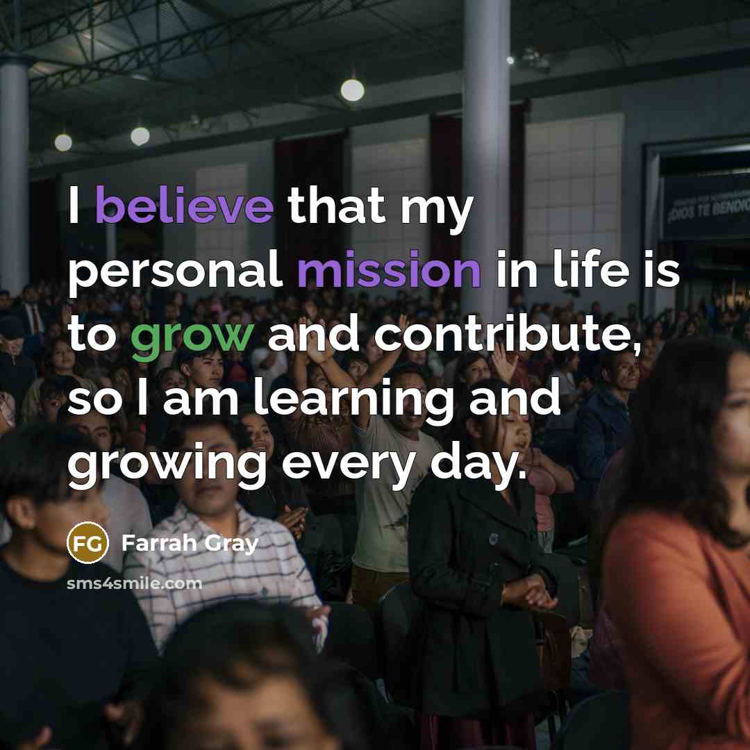 “I believe that my personal mission in life is to…” quote by Farrah Gray