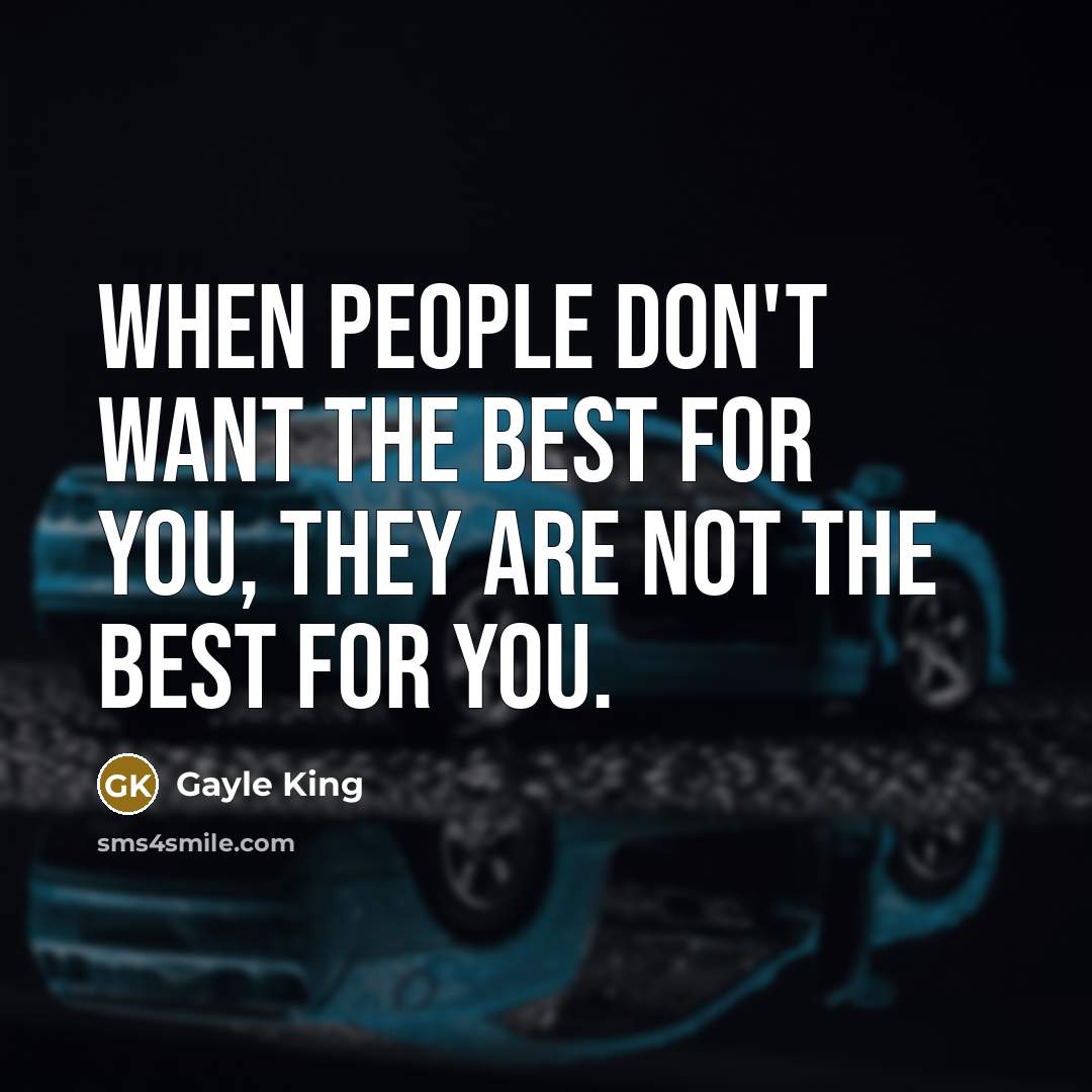 “When people don't want the best for you, they are…” quote by Gayle King