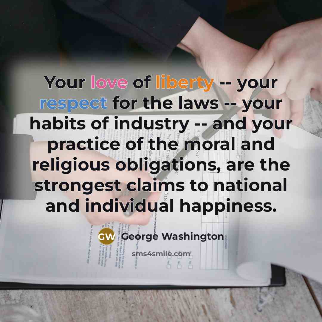“Your love of liberty -- your respect for the laws…” quote by George Washington