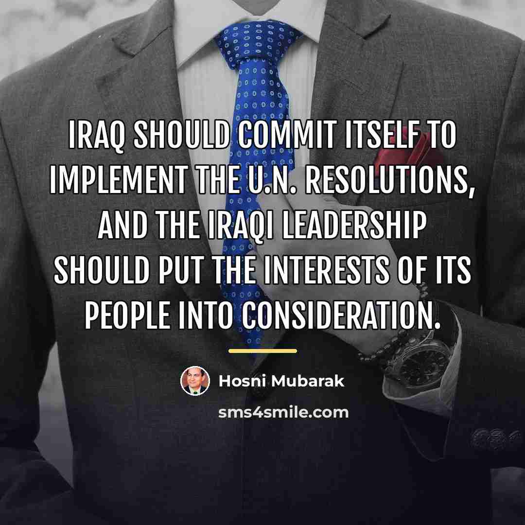 “Iraq should commit itself to implement the U.N. resolutions, and…” quote by Hosni Mubarak