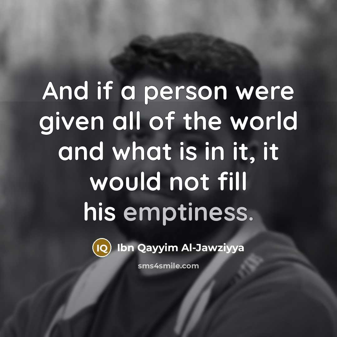 “And if a person were given all of the world…” quote by Ibn Qayyim Al-Jawziyya