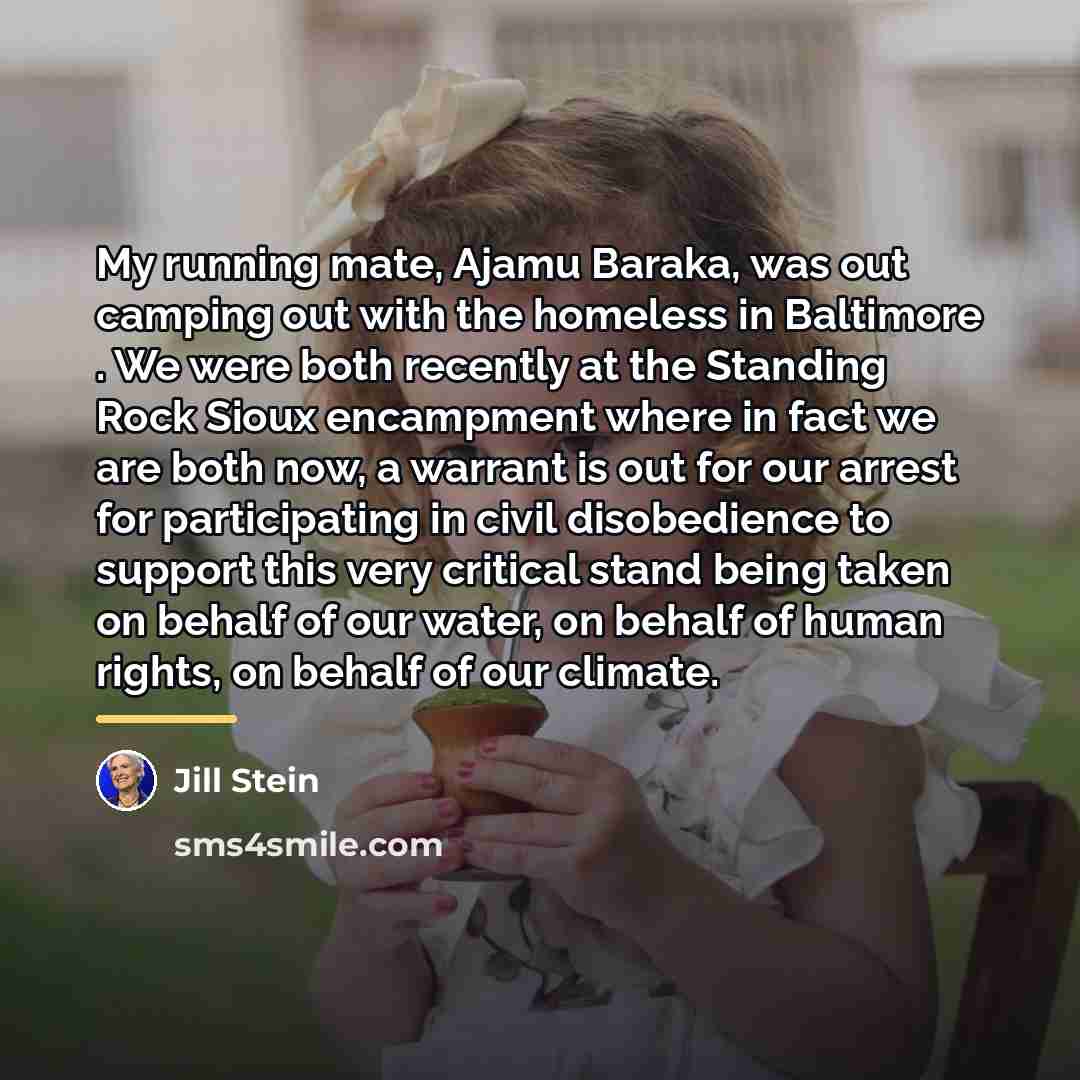 “My running mate, Ajamu Baraka, was out camping out with…” quote by Jill Stein