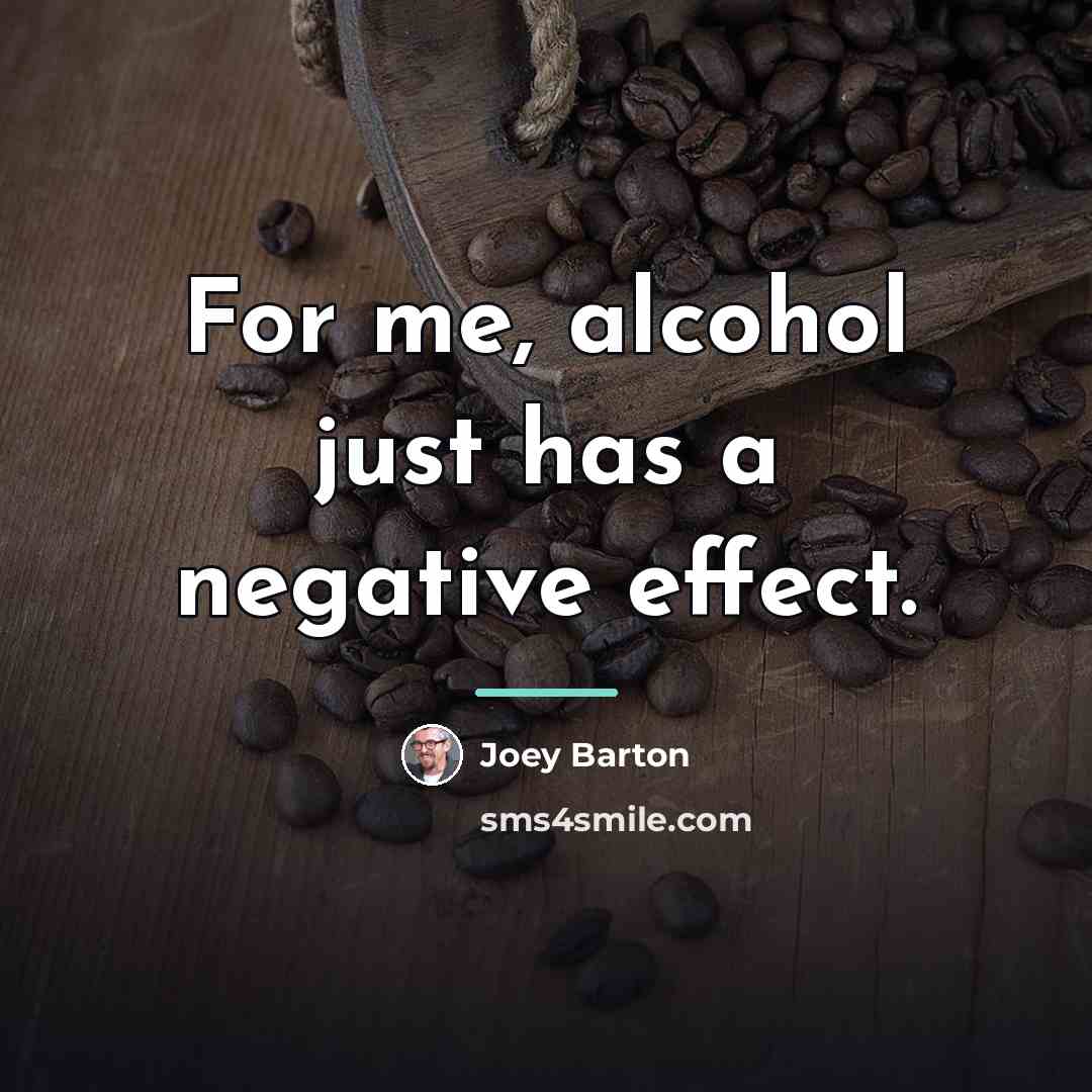 “For me, alcohol just has a negative effect.…” quote by Joey Barton