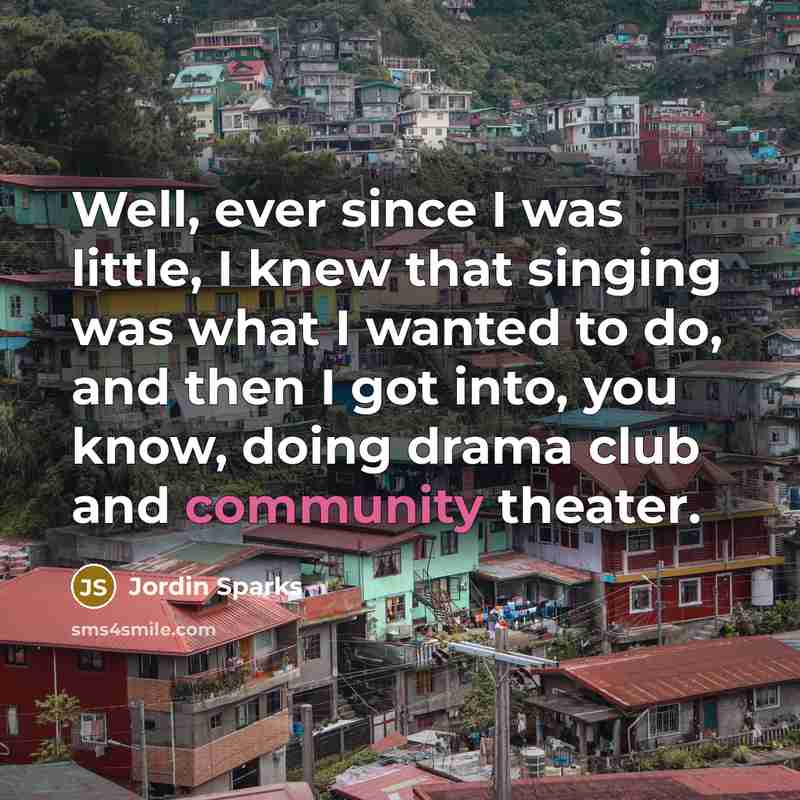 “Well, ever since I was little, I knew that singing…” quote by Jordin Sparks