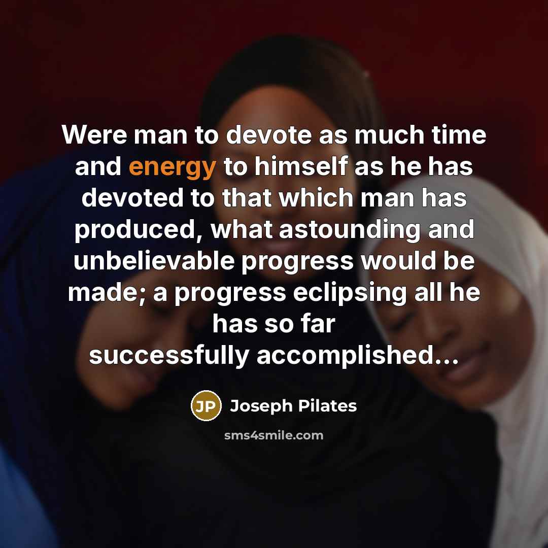 “Were man to devote as much time and energy to…” quote by Joseph Pilates