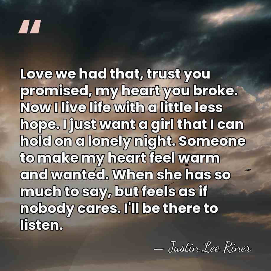Love we had that, trust you promised, my heart you broke. Now&hellip; - Justin Lee Riner