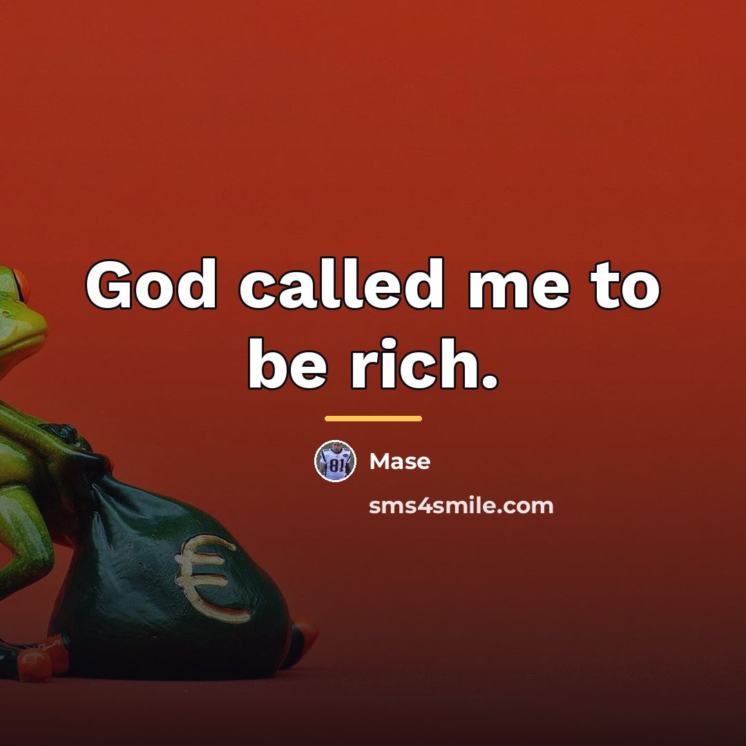 “God called me to be rich.…” quote by Mase