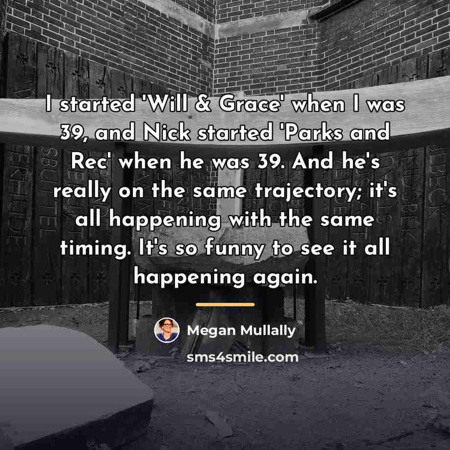 “I started 'Will & Grace' when I was 39, and…” quote by Megan Mullally