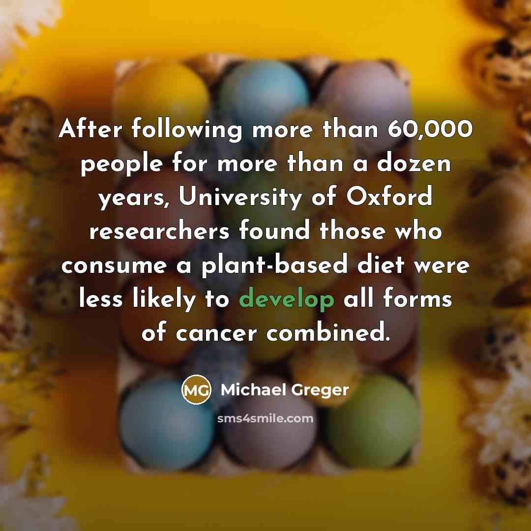 “After following more than 60,000 people for more than a…” quote by Michael Greger