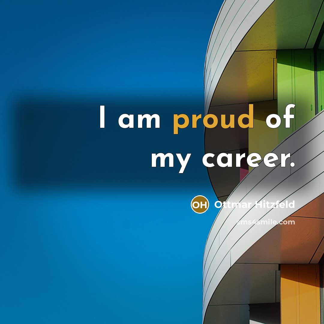 “I am proud of my career.…” quote by Ottmar Hitzfeld