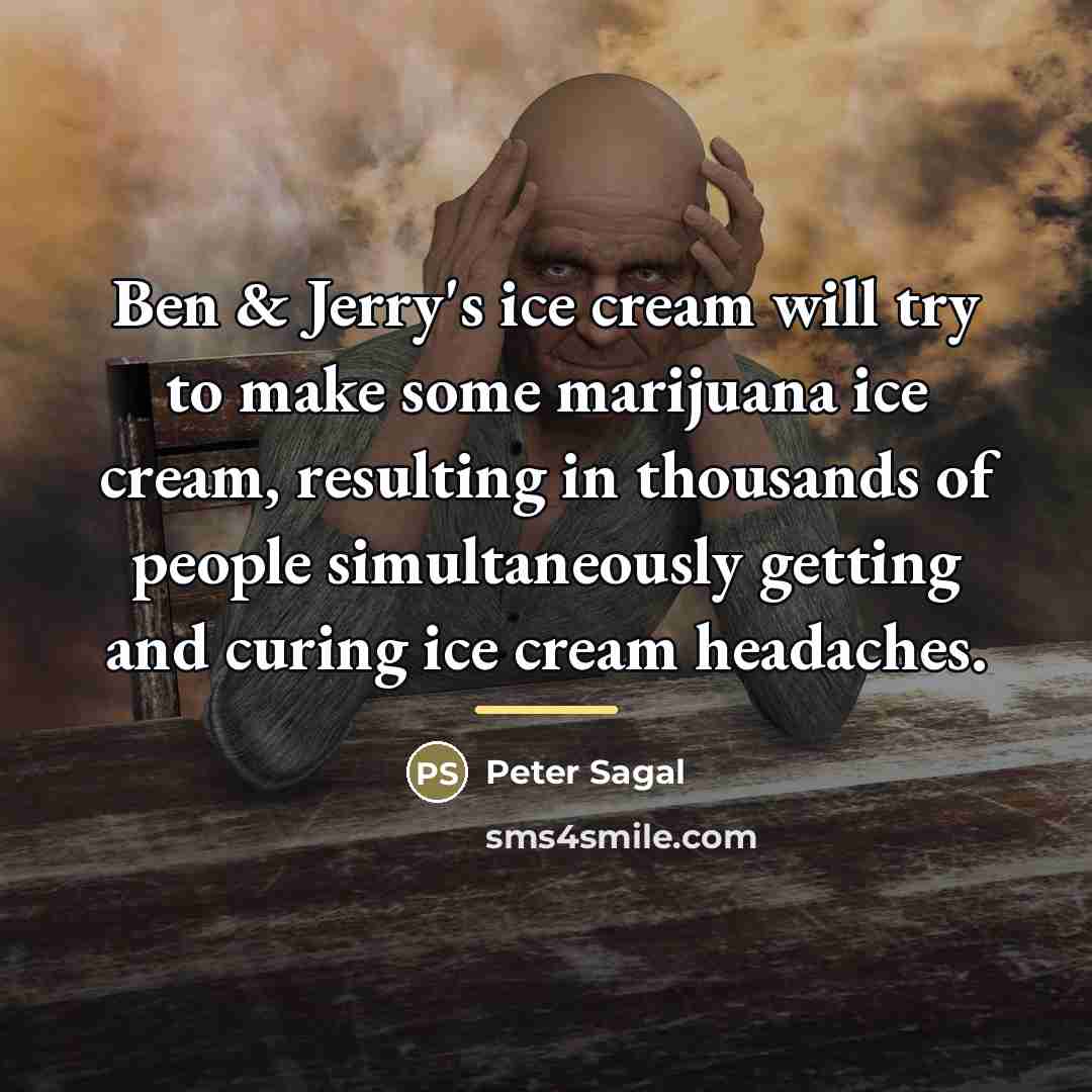 “Ben & Jerry's ice cream will try to make some…” quote by Peter Sagal