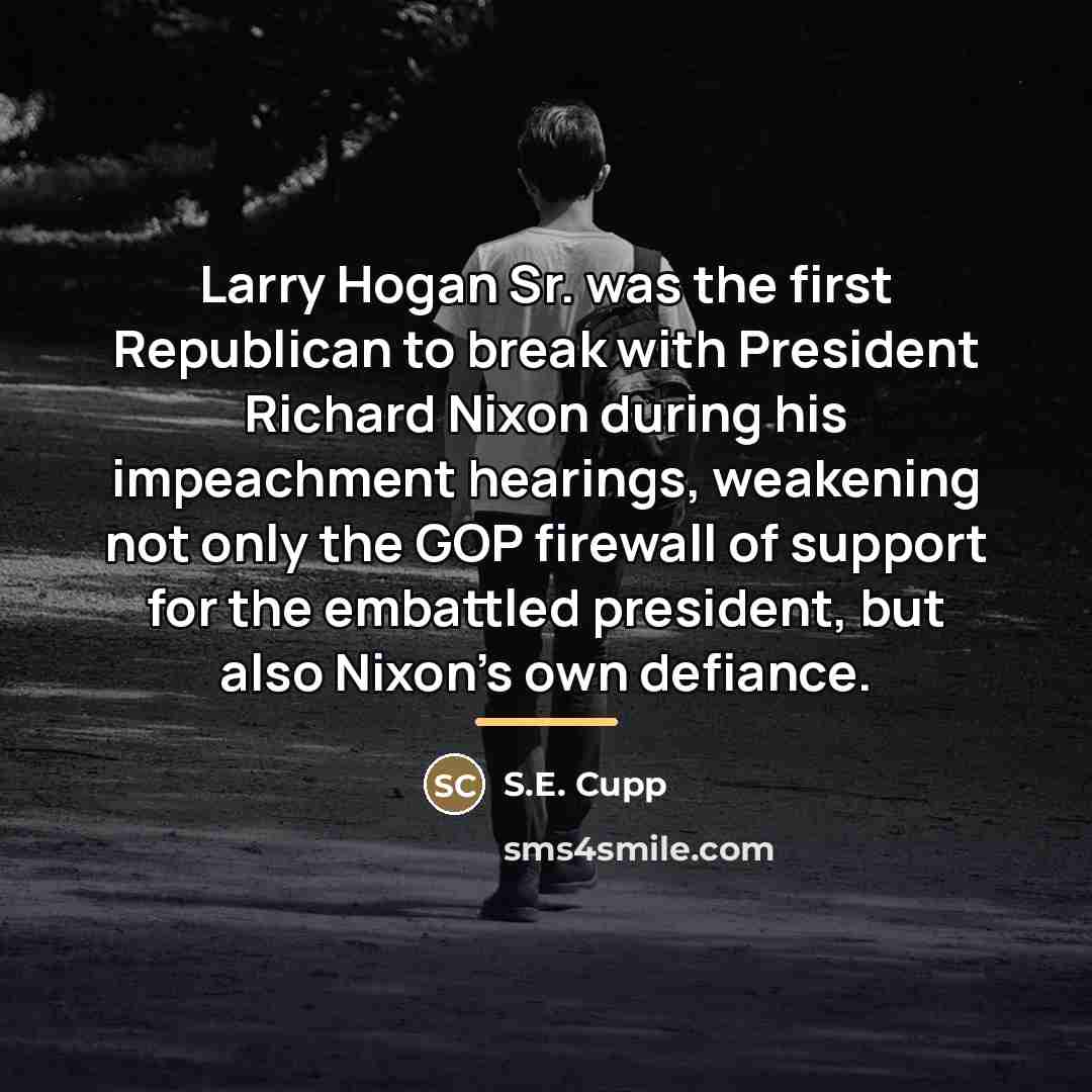“Larry Hogan Sr. was the first Republican to break with…” quote by S.E. Cupp