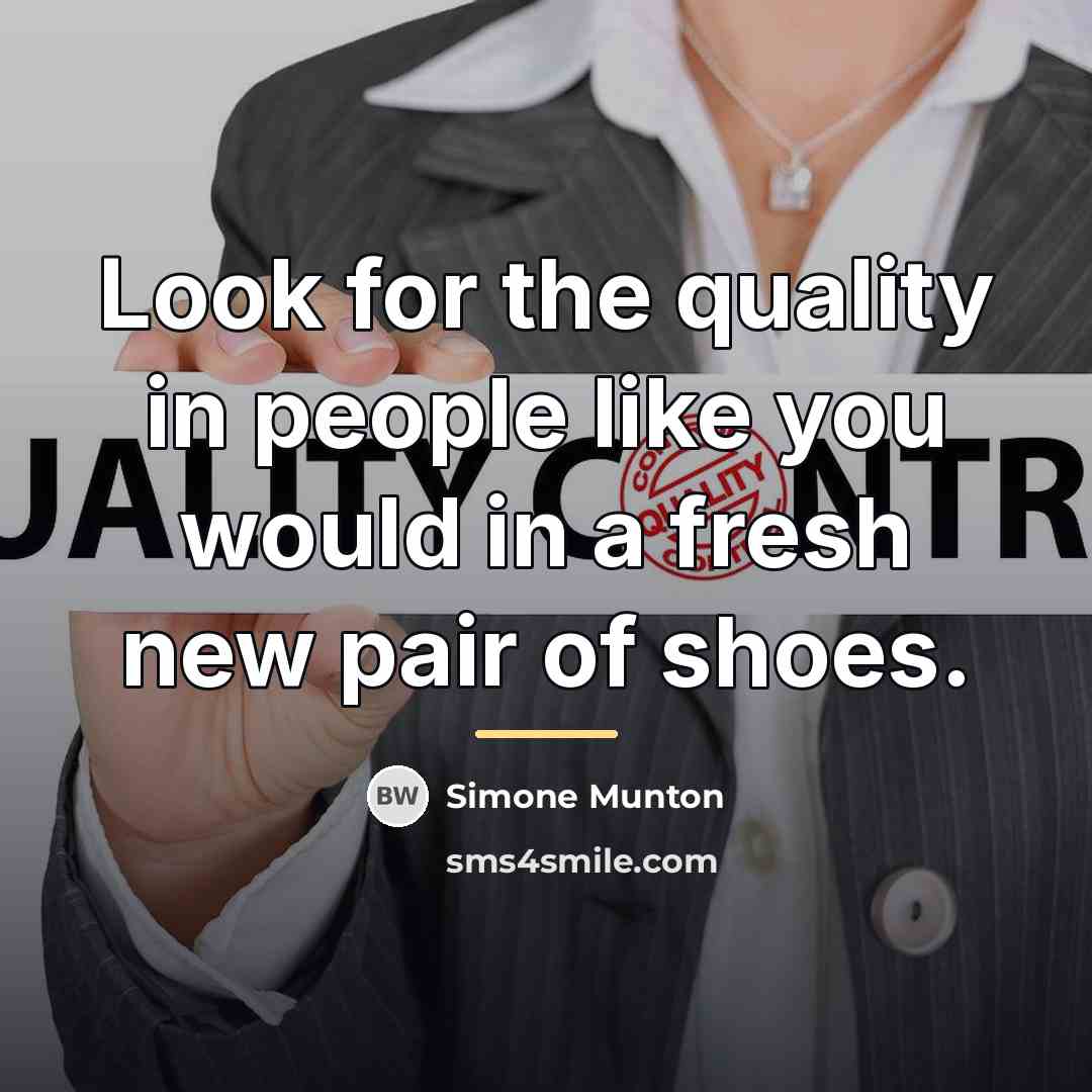 “Look for the quality in people like you would in…” quote by Simone Munton