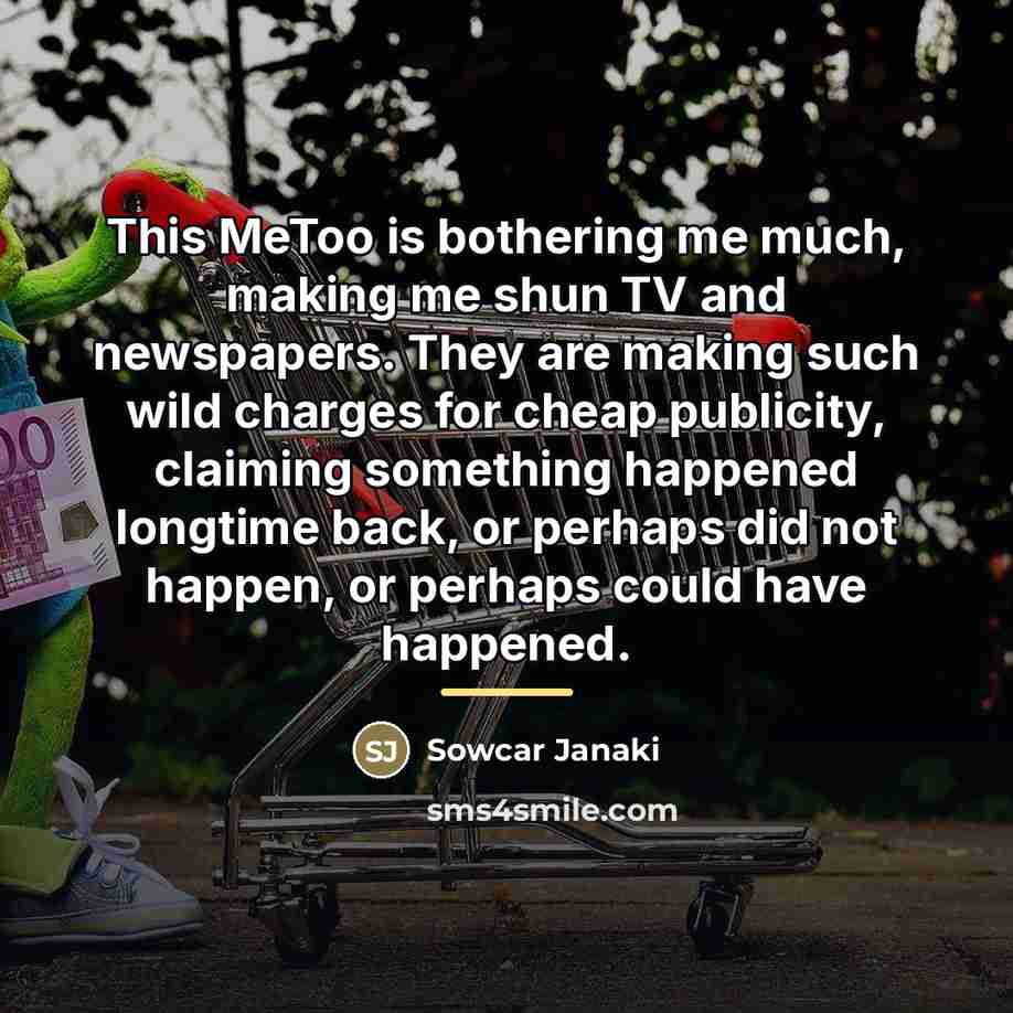 “This MeToo is bothering me much, making me shun TV…” quote by Sowcar Janaki
